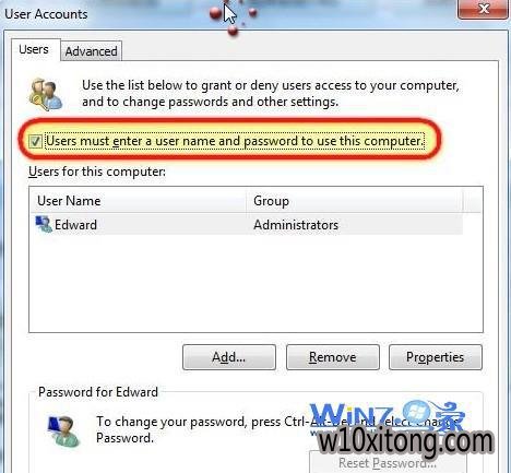 把“Users must enter a user name and password to use this computer”前面的勾去掉 把“Users must enter a user name and password to use this computer”前面的勾去掉